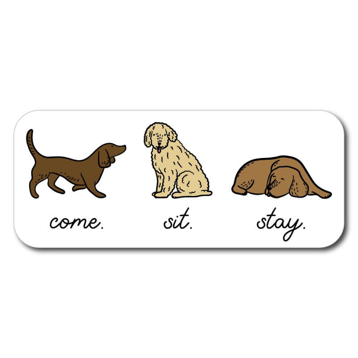 Come Sit Stay - Sticker