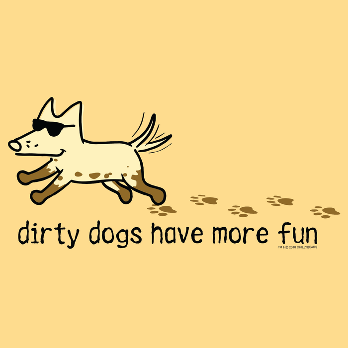 Dirty Dogs Have More Fun - Garage Sale Classic Tee
