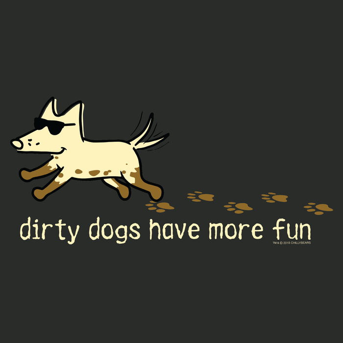 Dirty Dogs Have More Fun - Garage Sale Classic Tee