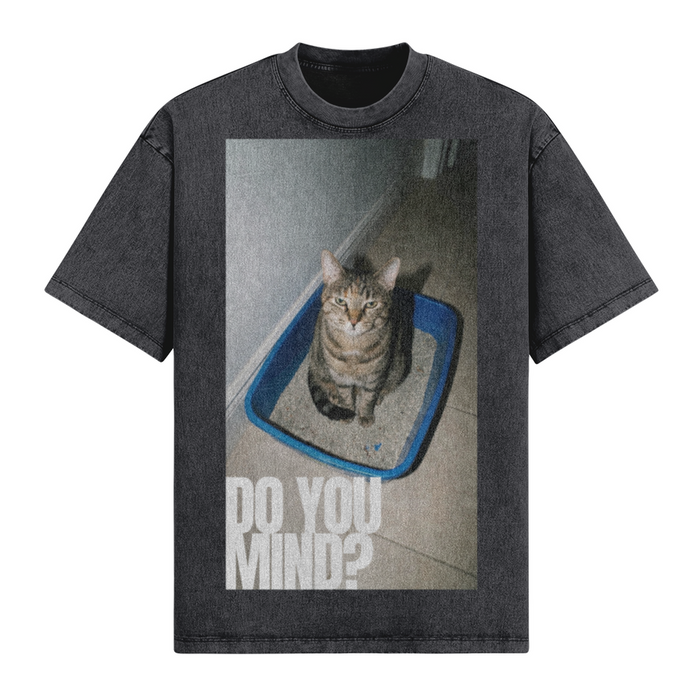 Do You Mind T-Shirt