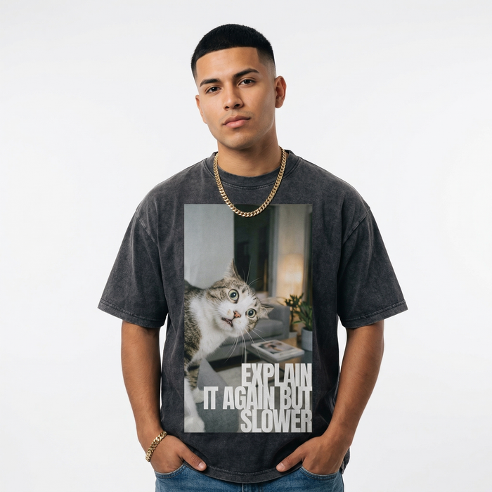 Explain It Again But Slower T-Shirt