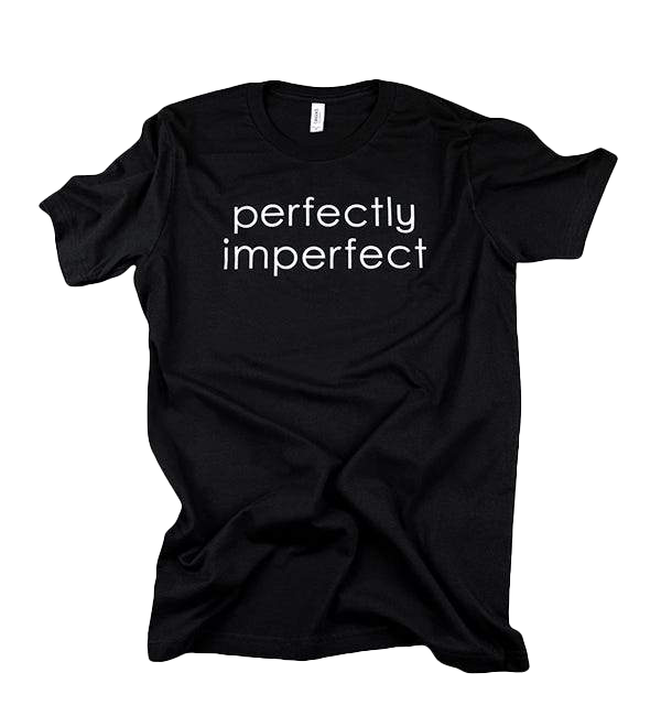 "perfectly imperfect" in white on black t-shirt