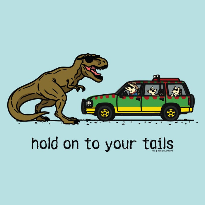 Hold On To Your Tails - Classic Tee