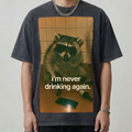 I'm Never Drinking Again Raccoon T-Shirt