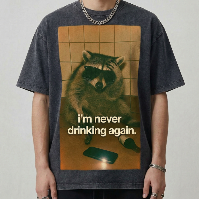 I'm Never Drinking Again Raccoon T-Shirt