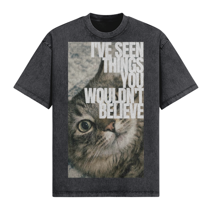I've Seen Things T-Shirt