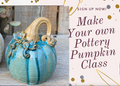 Make your own  Pottery Pumpkin Class. 10 AM Saturday August 8th