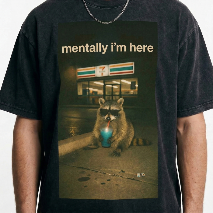Mentally I'm Here Raccoon T-Shirt