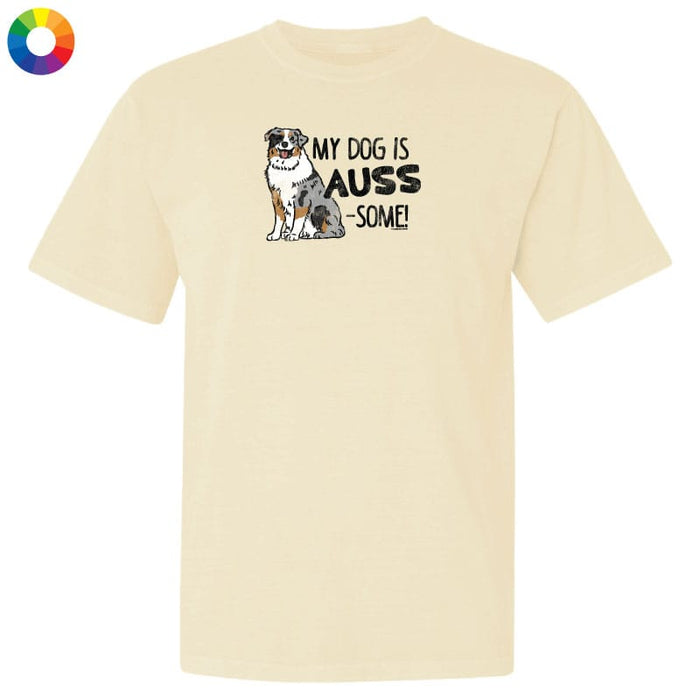 Beige t-shirt with a graphic of a dog and text 'My dog is Auss-SOME!' on a white background