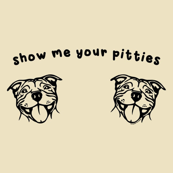 Show Me Your Pitties - Classic Tee