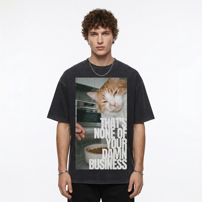 That's None Of Your Damn Business T-Shirt