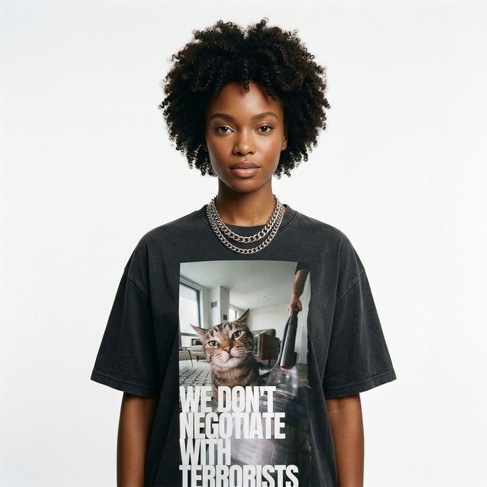 We Don't Negotiate With Terrorists T-Shirt